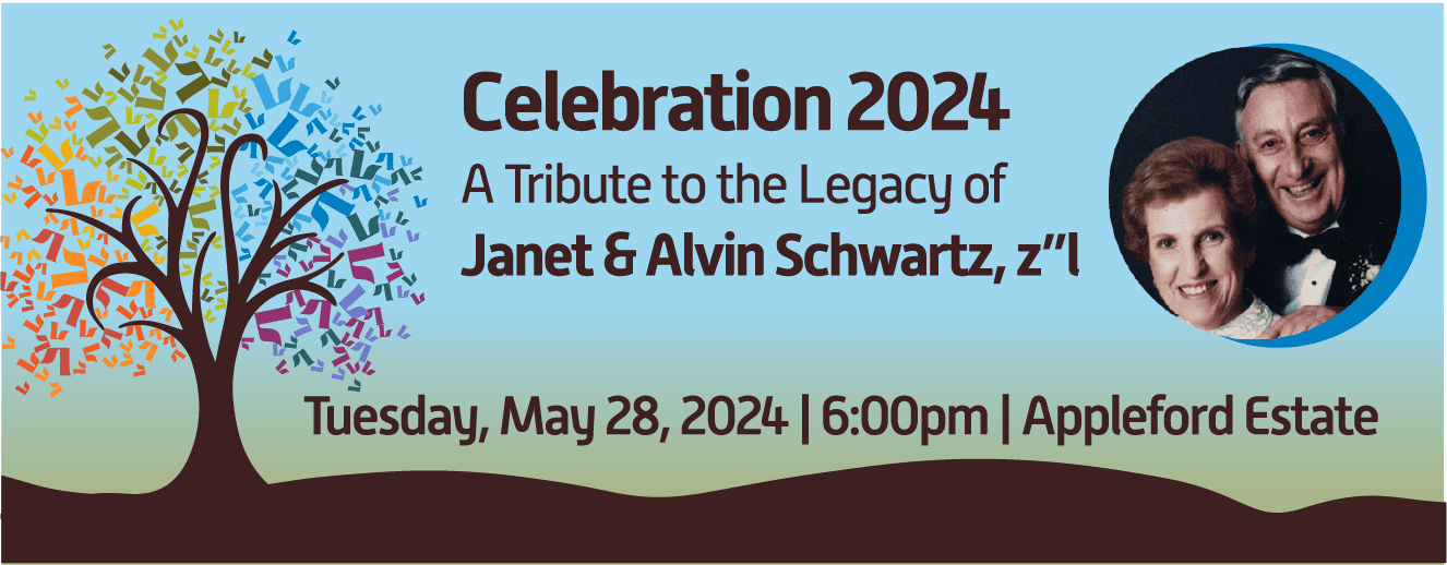 Celebration 2024, A Tribute to the Legacy of Janet & Alvin Schwartz, z"l. Tuesday, May 28, 2024, 6:00pm, Appleford Estate